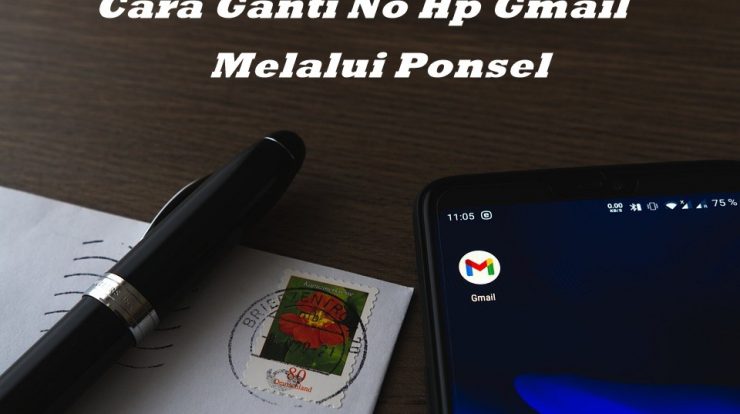 Cara Ganti No Hp di Gmail Lewat Ponsel Dengan Mudah