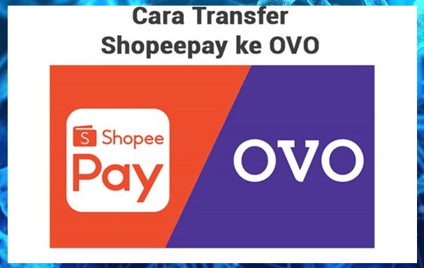 Cara Transfer Saldo ShopeePay ke OVO Terbaru