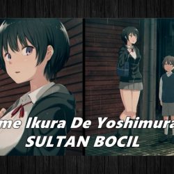Ikura De Yoshimura Ka Link Anime Bocil Sultan Terbaru