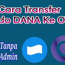 Cara Transfer DANA ke OVO Tanpa Biaya Admin