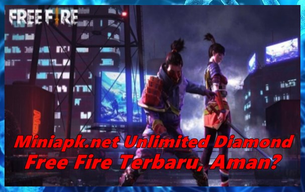 Miniapk.net Unlimited Diamond Free Fire Terbaru, Aman?