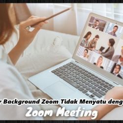 Cara Agar Background Zoom Tidak Menyatu dengan Wajah Paling Mudah