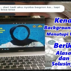 Kenapa Background Zoom Menutupi Wajah? Berikut Alasan dan Solusinya