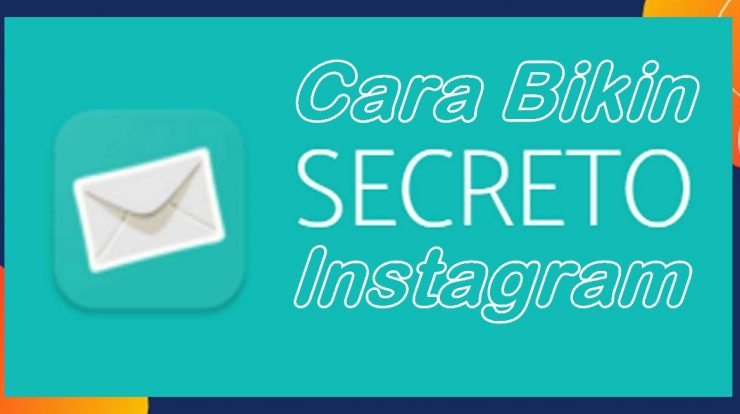 Cara Bikin Secreto di Instagram Mudah dan Cepat