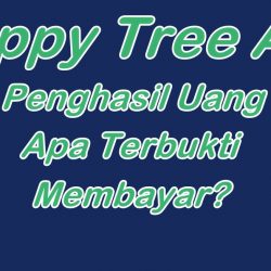 Happy Tree Apk Penghasil Uang, Apa Bisa Membayar?