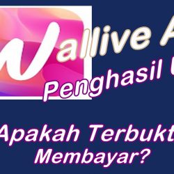 Aplikasi Wallive Penghasil Uang Apa Bisa Membayar?