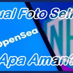 Menjual NFT Foto Selfie Seperti Ghazali di Opensea Apa Aman?