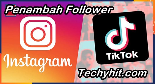 Techyhit.com Instagram dan TikTok Begini Cara Tambah Follower