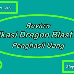 Aplikasi Dragon Blast Apk Penghasil Uang, Apa Membayar atau Penipuan?