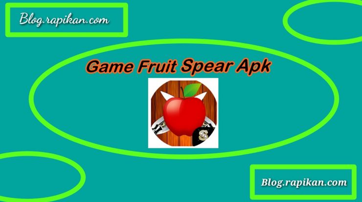 Aplikasi Fruit Spear Game Penghasil Uang, Apa Aman dan Membayar?