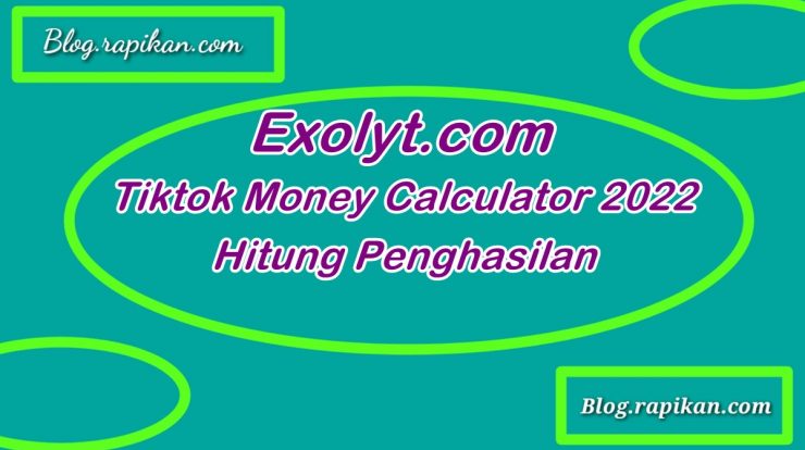 Exolyt.com Tiktok Money Calculator 2022 Menghitung Penghasilan Dengan Mudah
