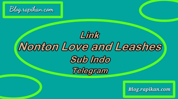 Link Nonton Love and Leashes Sub Indo Telegram