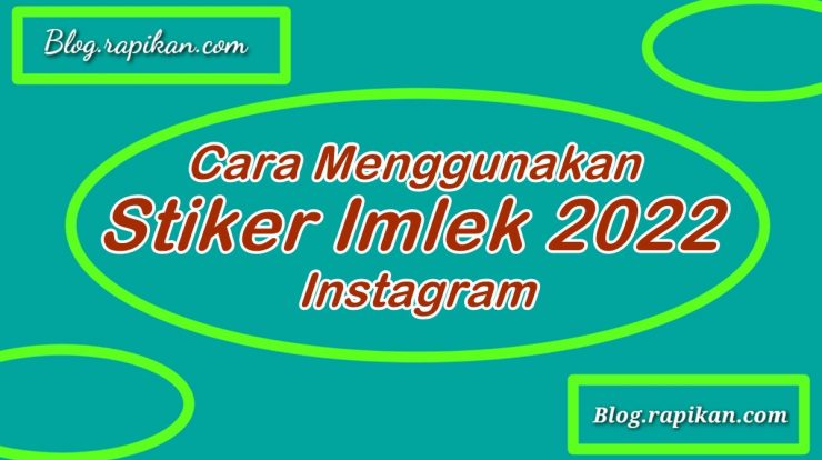 Stiker Imlek 2022 Instagram, Begini Cara Menggunakan
