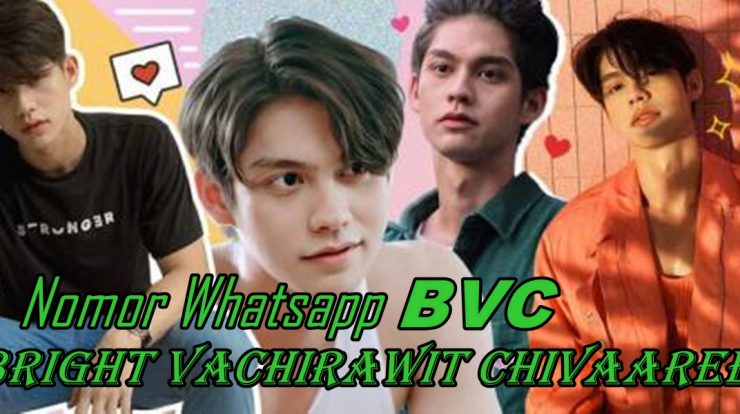 Nomor Whatsapp (BVC) Bright Vachirawit Chivaaree Cek Disini