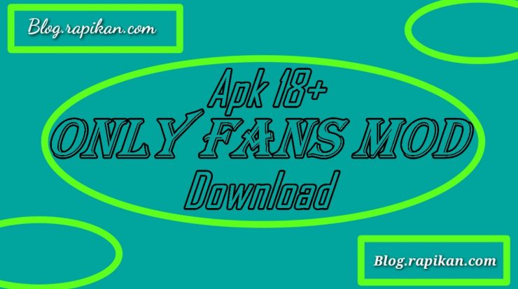 Only Fans Mod Apk 18+ Berikut Link Downloadnya