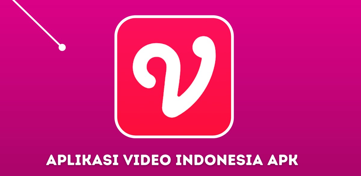 Aplikasi Video Indonesia Apk Viral Berikut Fitur Dan Link Downloadnya Blog Rapikan 