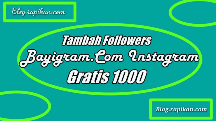 Bayigram.Com Instagram Tambah Follower Gratis Apakah Aman dan Berhasil?