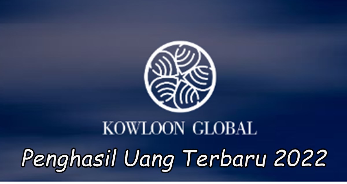 Aplikasi Kowloon Global Apk Penghasil Uang Apakah Penipuan?