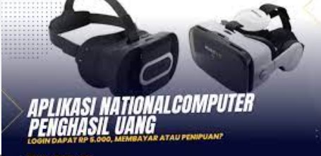 Aplikasi NationalComputer Penghasil Uang Apa Aman Membayar Atau Penipuan?