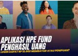 Aplikasi HPE Fund Penghasil Uang Apa Aman Membayar Atau Penipuan?