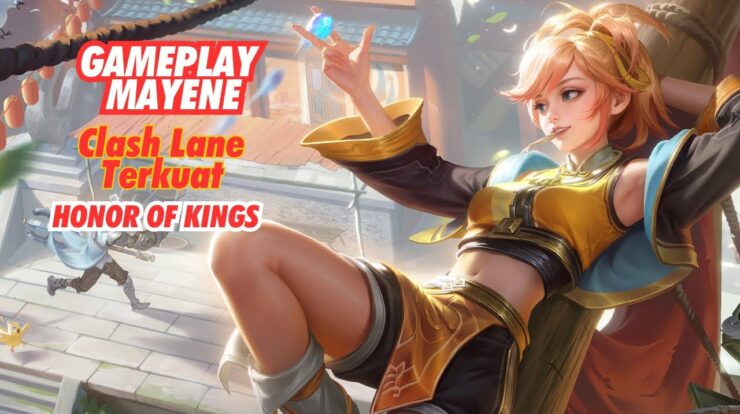 Mayene Hero Terbaik untuk Clash Lane di Honor of Kings Berikut Keterangan Lengkapnya