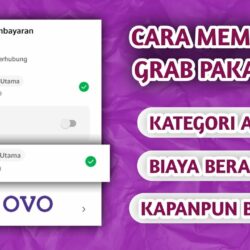 Panduan Lengkap Melakukan Pembayaran Grab Menggunakan OVO Paling Simple