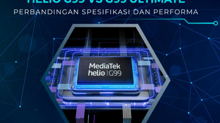 Perbandingan Helio G99 vs G99 Ultimate Berikut Perbedaan Selengkapnya