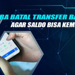 Panduan Lengkap Cara Membatalkan Transfer di Bank BRI