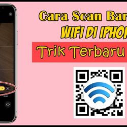 Panduan Lengkap Cara Scan Barcode WiFi di iPhone untuk Koneksi Cepat dan Praktis