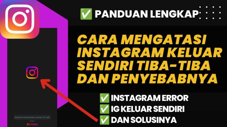 Penyebab dan Cara Mengatasi Instagram Tiba-Tiba Keluar Sendiri