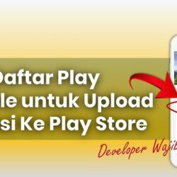 Cara Membuat Akun Developer Google Play untuk Monetisasi Aplikasi