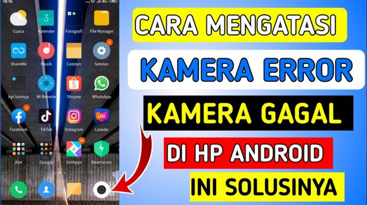 Cara Mengatasi Kamera HP Error Berikut Panduan Lengkap untuk Pemeliharaan dan Perbaikan