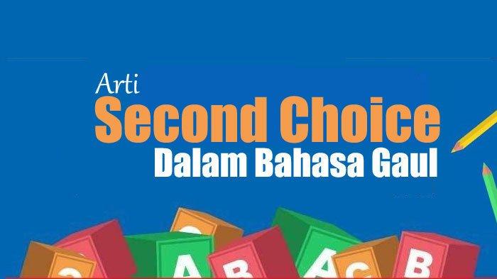 Memahami Arti Istilah "Second Choice" dalam Konteks Media Sosial