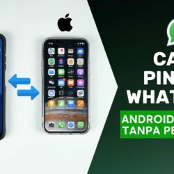 Panduan Lengkap Cara Memindahkan WhatsApp ke HP Baru (Android dan iPhone)