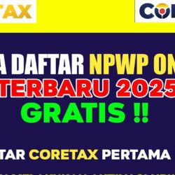 Panduan Lengkap Daftar NPWP Online 2025 Melalui Coretax Semakin Praktis dan Efisien