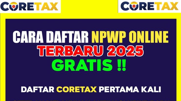 Panduan Lengkap Daftar NPWP Online 2025 Melalui Coretax Semakin Praktis dan Efisien