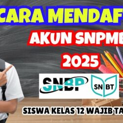 Panduan Lengkap Pendaftaran Akun SNPMB 2025 Strategi Sukses Memasuki Perguruan Tinggi