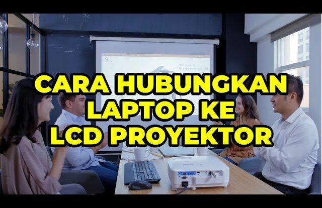 Cara Lengkap Menghubungkan Laptop ke Proyektor di Windows 10 & 11