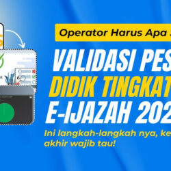 E-Ijazah Panduan Lengkap Verifikasi dan Validasi Data Peserta Didik Kelas Akhir